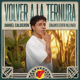 La nostalgia y el romanticismo se unen en "VOLVER A LA TERNURA", lo nuevo de Daniel Calderón y Sentir Vallenato