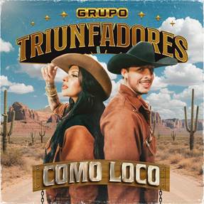 GRUPO TRIUNFADORES   DESPIERTA LA NOSTALGIA DEL PÚBLICO CON “COMO LOCO”  UN EP QUE DEVUELVE LA VIDA A GRANDES HIMNOS POPULARES