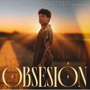 DANIEL CALDERÓN CONVIERTE "OBSESIÓN"EN UNA DECLARACIÓN DE AMOR JUNTO A LOS GIGANTES DEL VALLENATO.