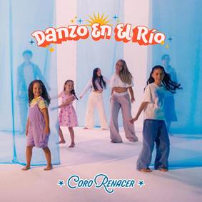 CORO RENACER PRESENTA  “DANZO EN EL RÍO”  UNA CELEBRACIÓN DE FE, ALEGRÍA Y ESPERANZA
