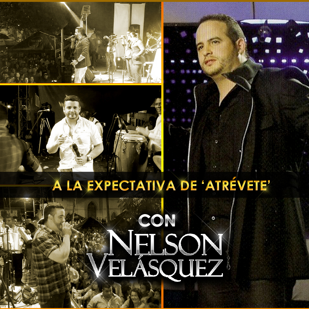  A la expectativa de ‘Atrévete’ con Nelson Velásquez 