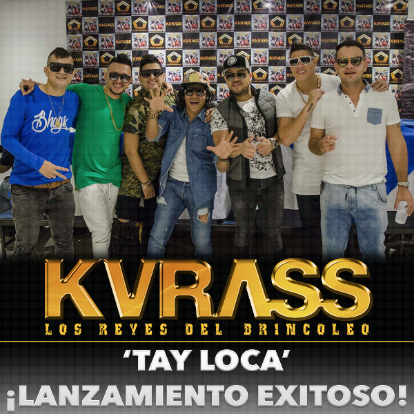  Grupo Kvrass ‘Tay Loca’, ¡Lanzamiento Exitoso!  