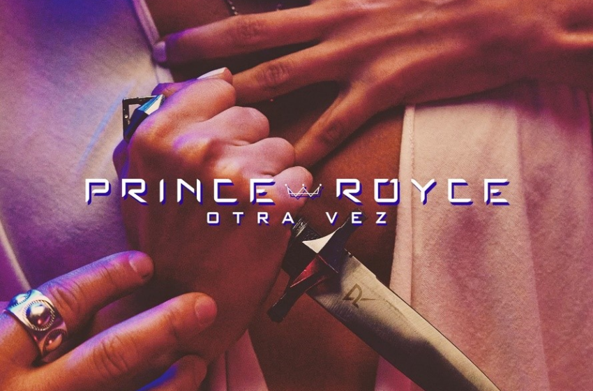  PRINCE ROYCE  estrena su nuevo sencillo y video  «OTRA VEZ»