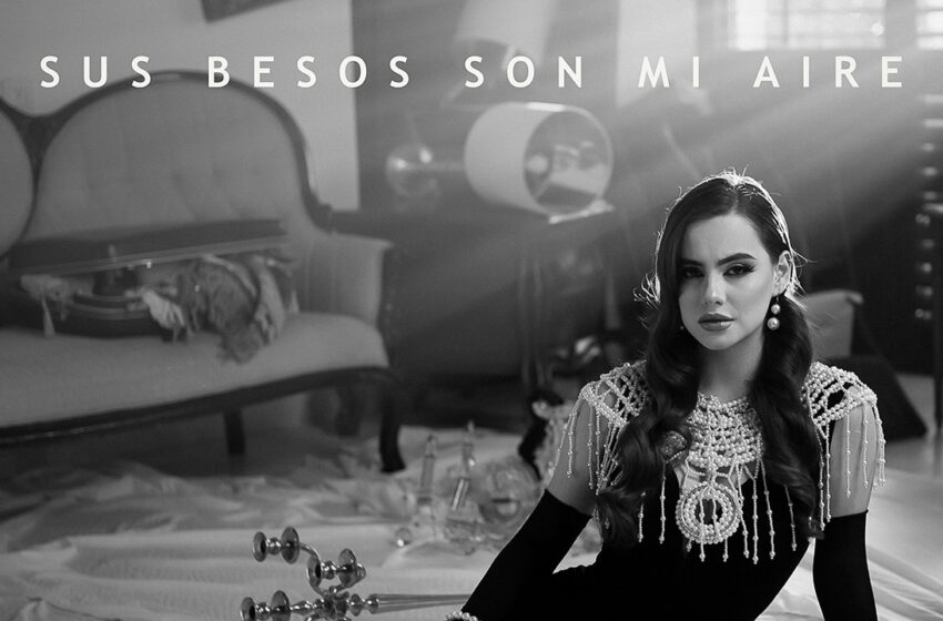  Ingrid Contreras, la nueva generación de la balada estrena «Sus Besos Son Mi Aire»